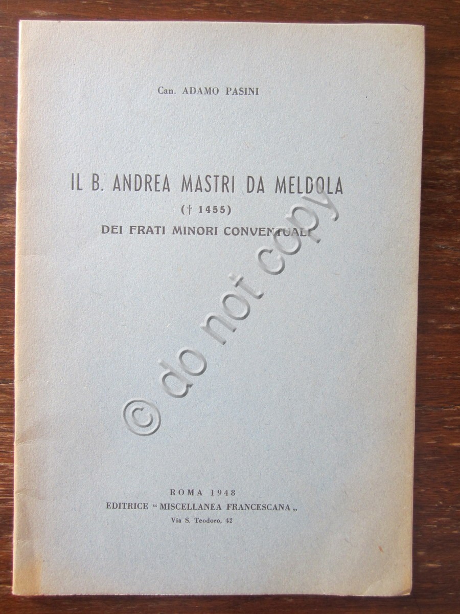 Il Beato Andrea Mastri da Meldola Adamo Pasini 1948 Religione …