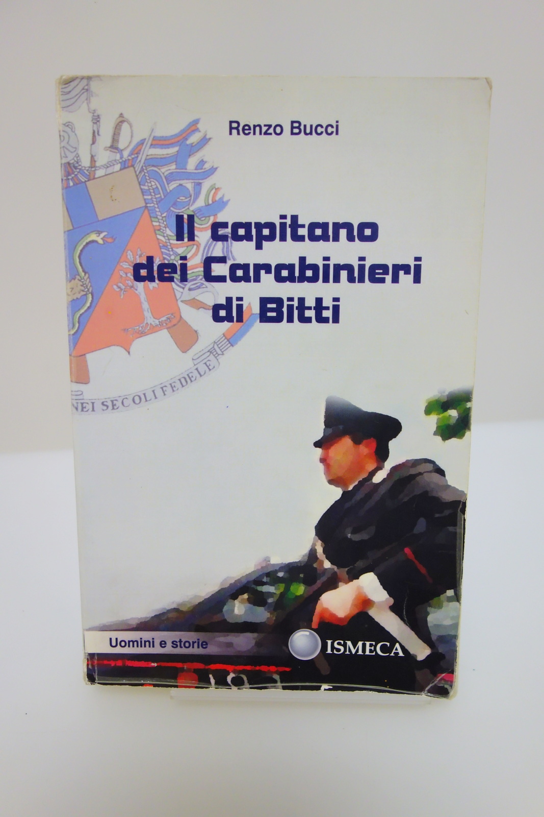 IL CAPITANO DEI CARABINIERI DI BITTI ISMECA BUCCI 2008 ROMANZO