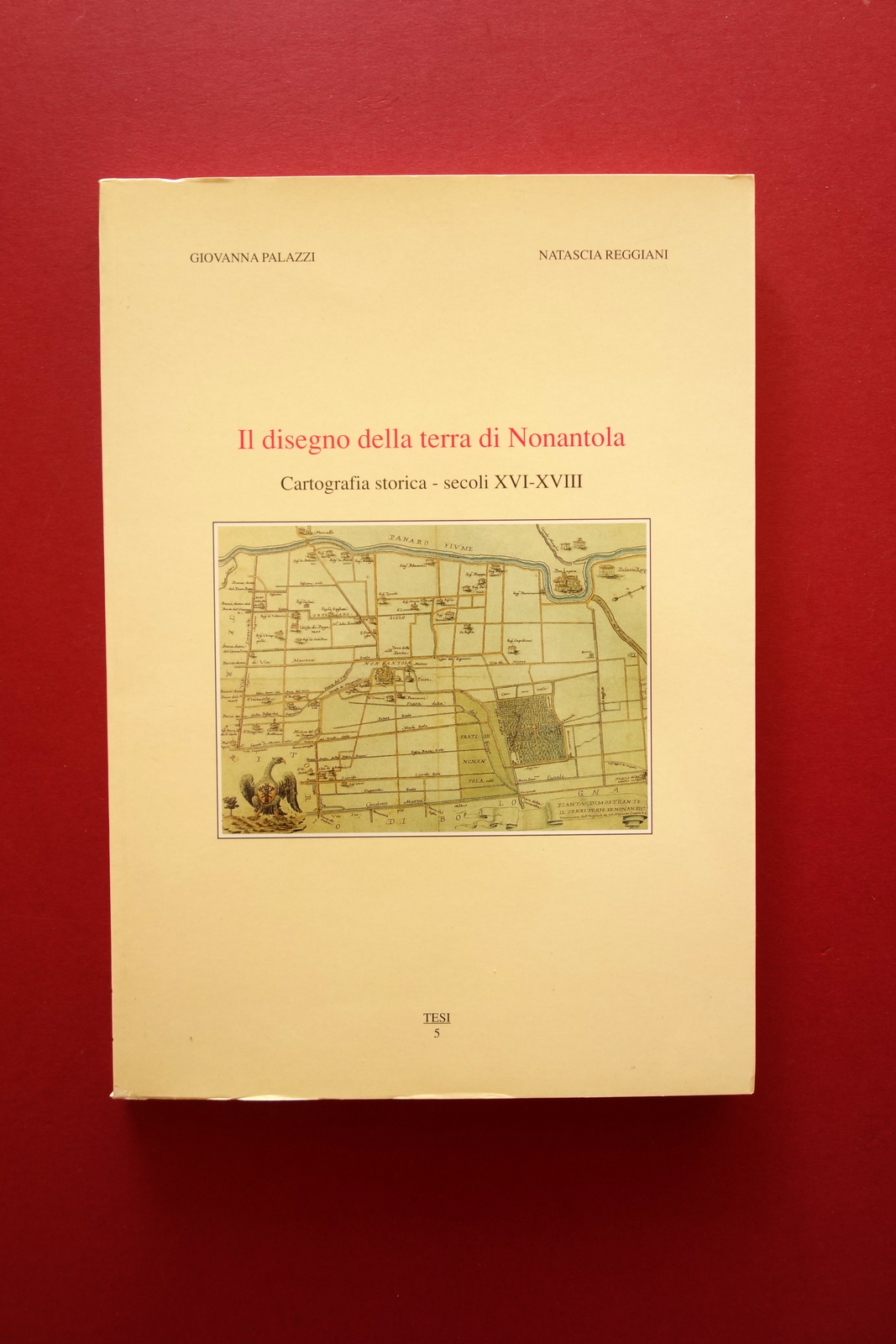 Il Disegno della Terra di Nonantola Cartografia Storica Secoli XVI-XVIII …