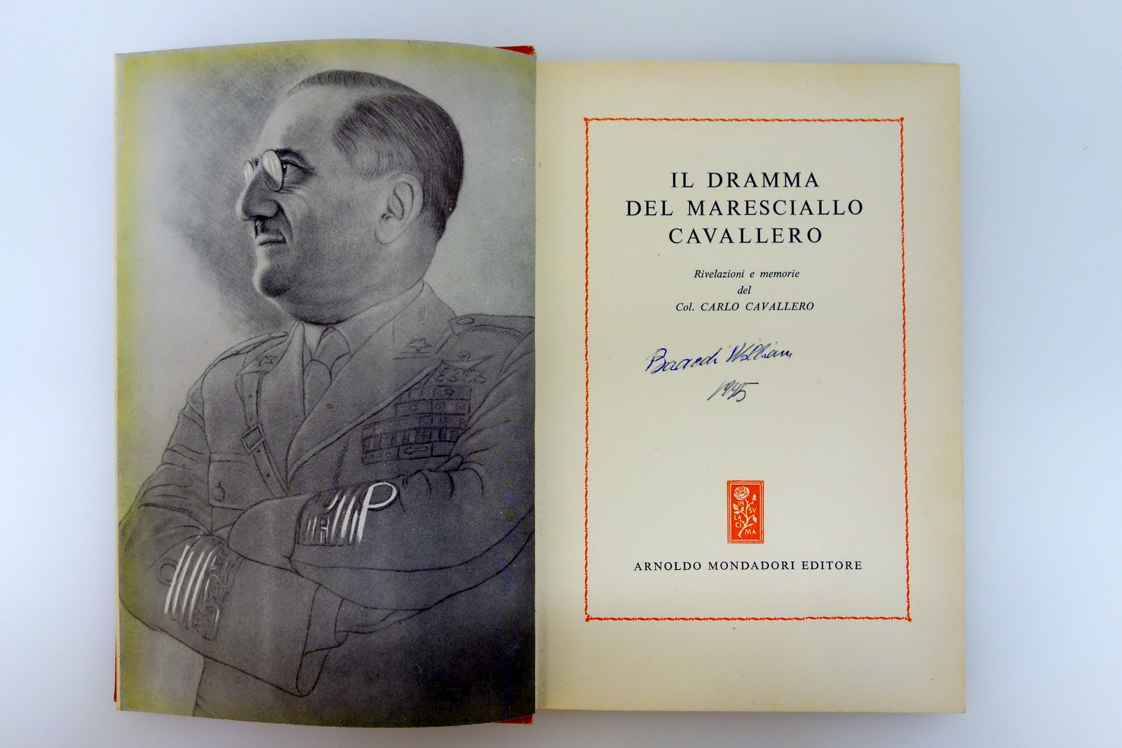 IL DRAMMA DEL MARESCIALLO CAVALLERO RIVELAZIONI E MEMORIE MONDADORI 1952