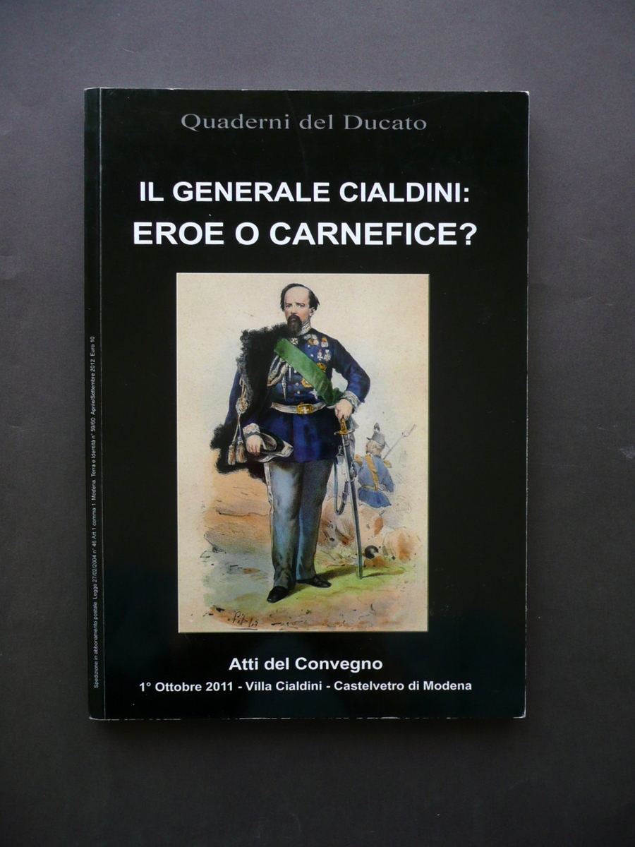 Il Generale Cialdini Eroe o Carnefice? Atti Convegno 2011 Terra …