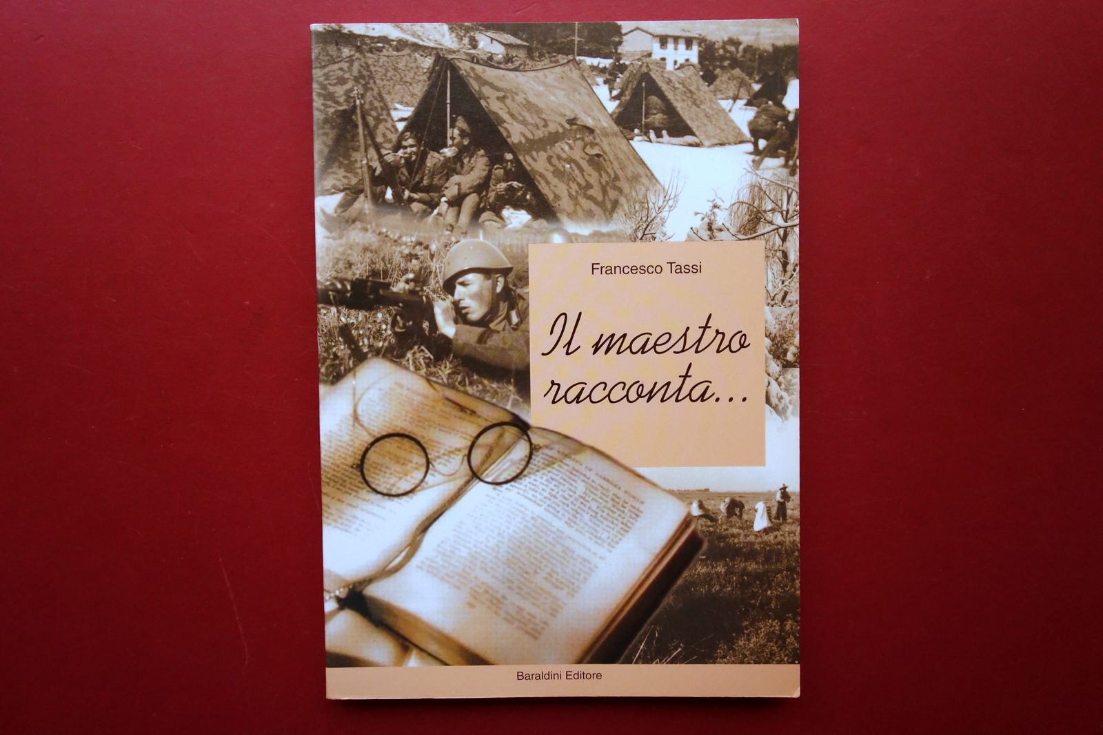 Il Maestro Racconta... Francesco Tassi Baraldini Editore Massa Finalese 2004