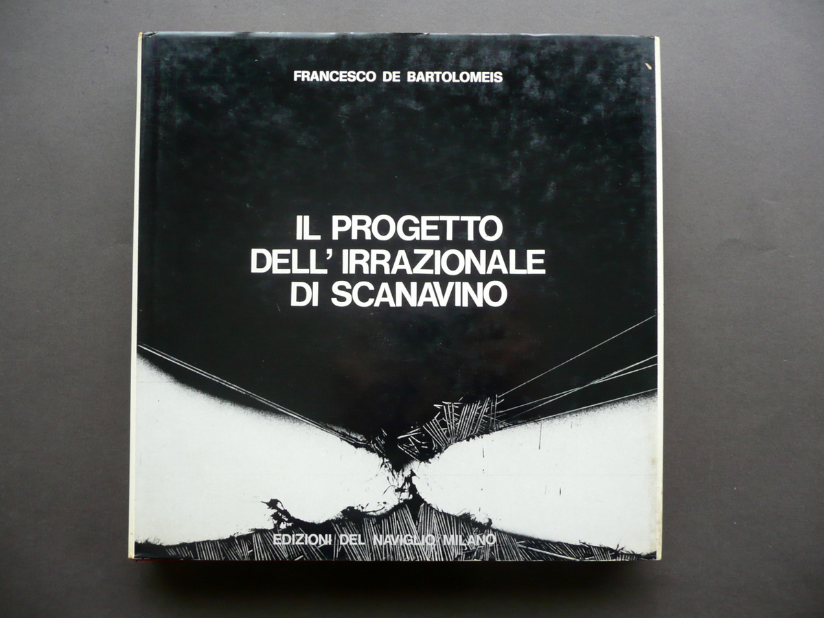 Il Progetto dell'Irrazionale di Scanavino De Bartolomeis Edizioni Naviglio 1972