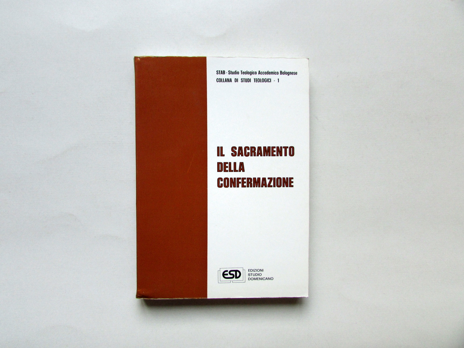 Il Sacramento della Confermazione Atti del Convegno Bologna 1982 ESD