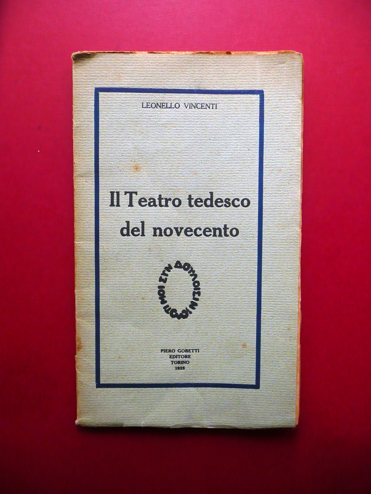Il Teatro Tedesco del Novecento Leonello Vincenti Piero Gobetti Ed. …