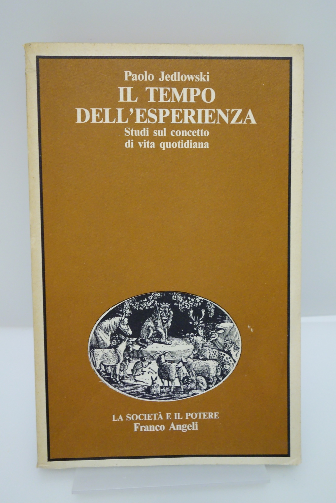 IL TEMPO DELL'ESPERIENZA STUDI CONCETTO VITA QUOTIDIANA JEDLOWSKI FRANCO ANGELI