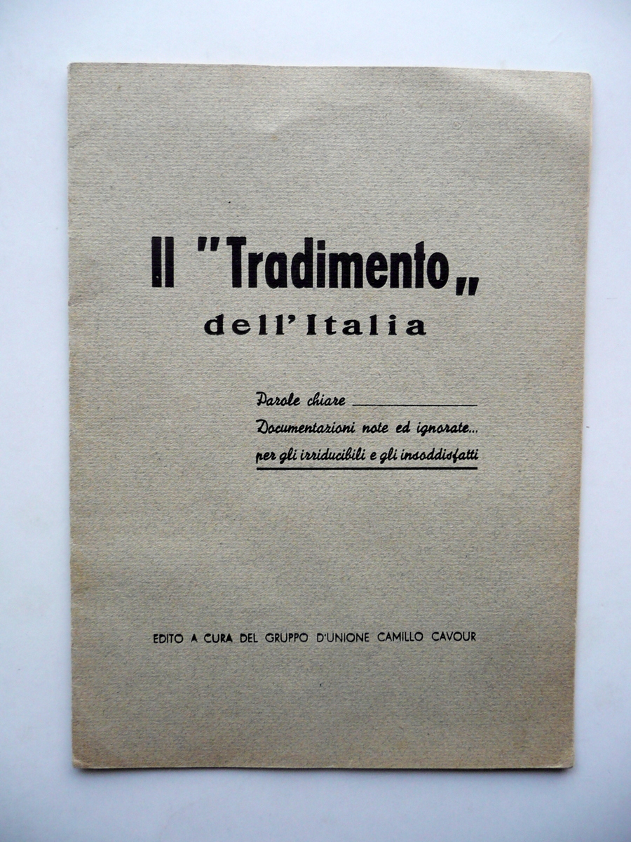 Il Tradimento dell'Italia Gruppo d'Unione Camillo Cavour WW2 Italia Germania