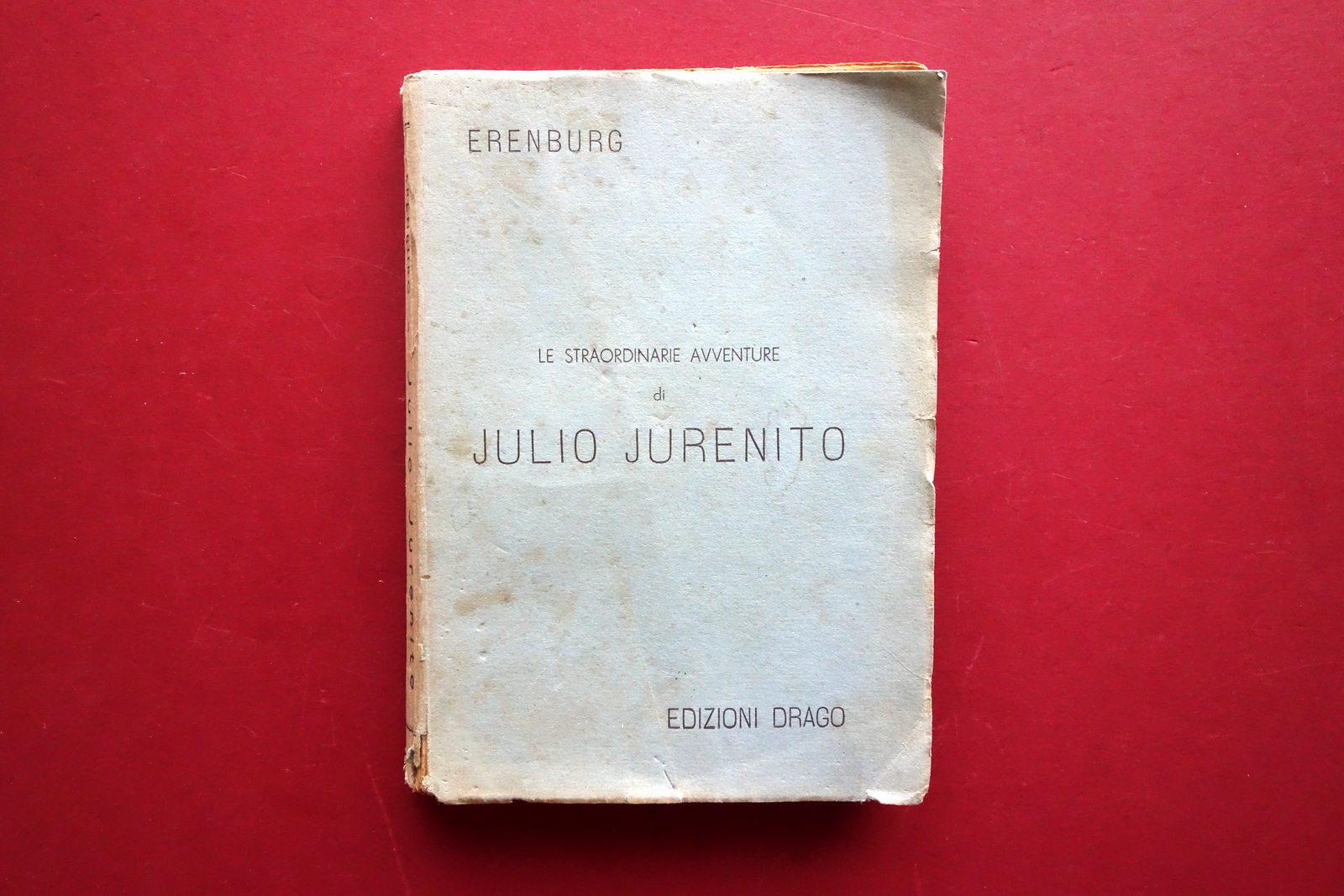 Ilja Erenburg Le Straordinarie Avventure di Julio Jurenito Drago 1946 …