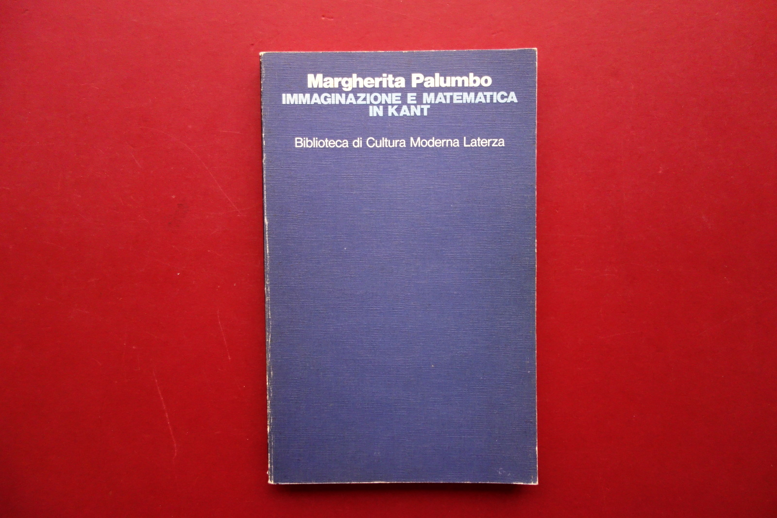 Immaginazione e Matematica in Kant Margherita Palumbo Laterza 1985