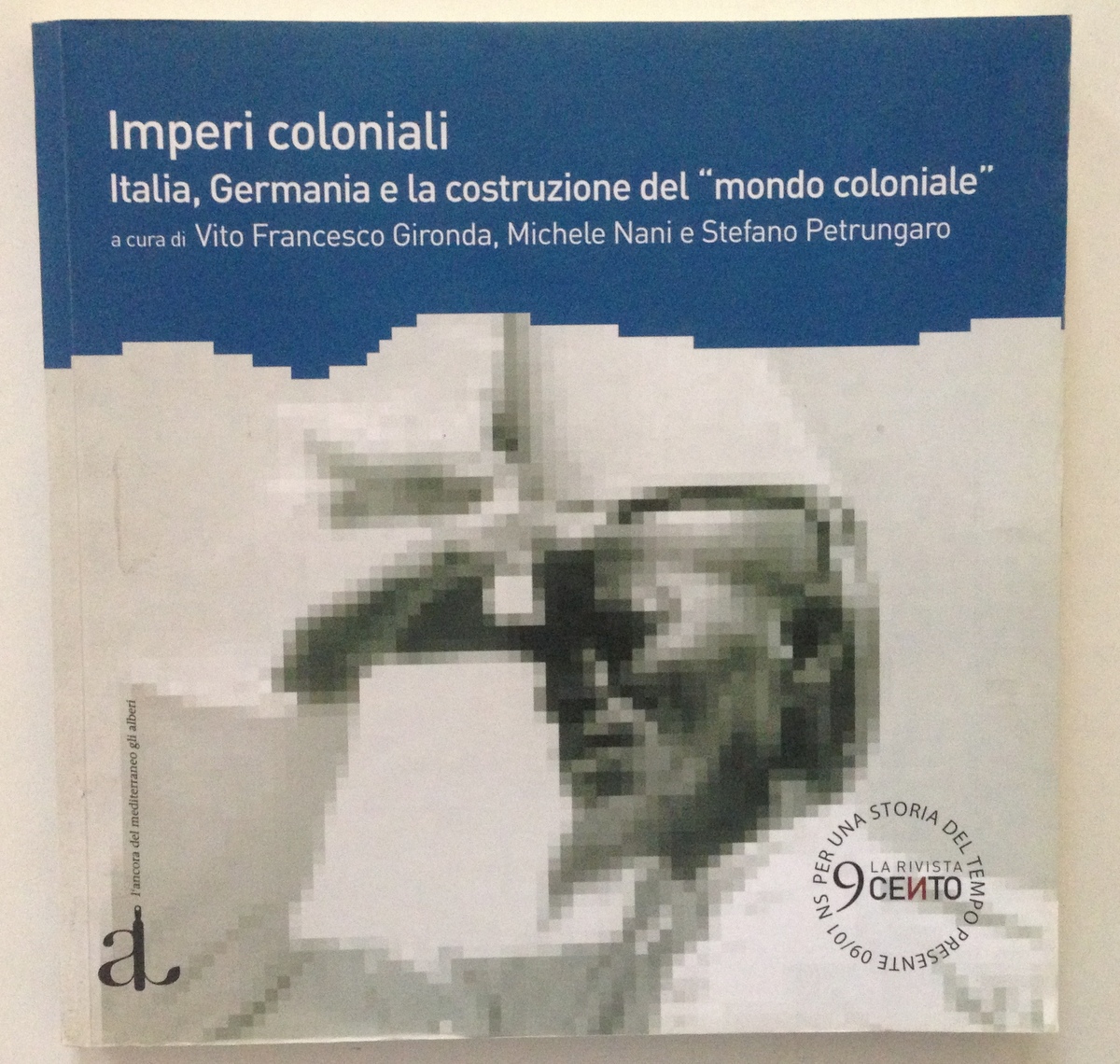 Imperi Coloniali Italia Germania la Costruzione del Mondo Coloniale Modena …