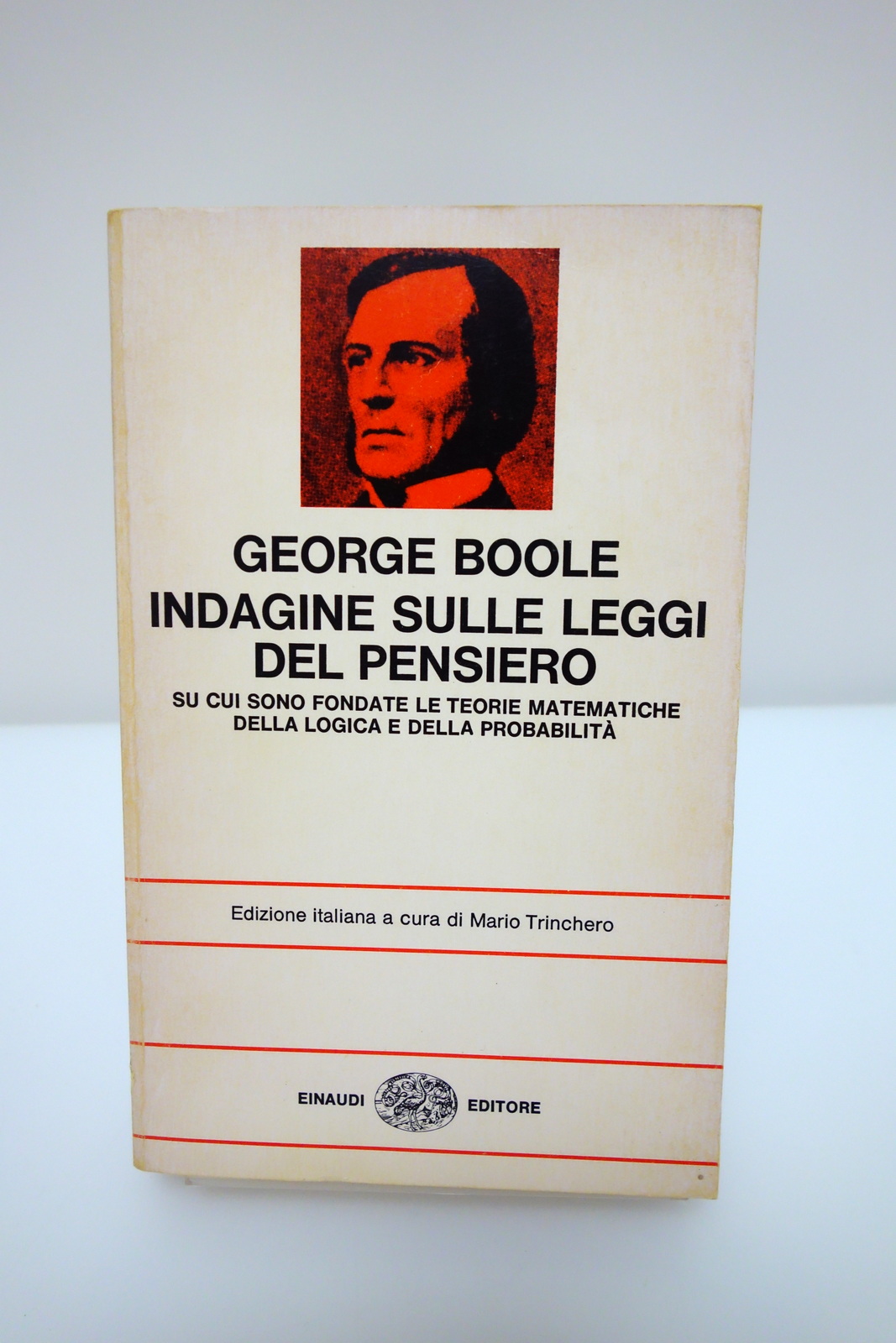 INDAGINE SULLE LEGGI DEL PENSIERO MATEMATICA LOGICA PROBABILITA' BOOLE EINAUDI