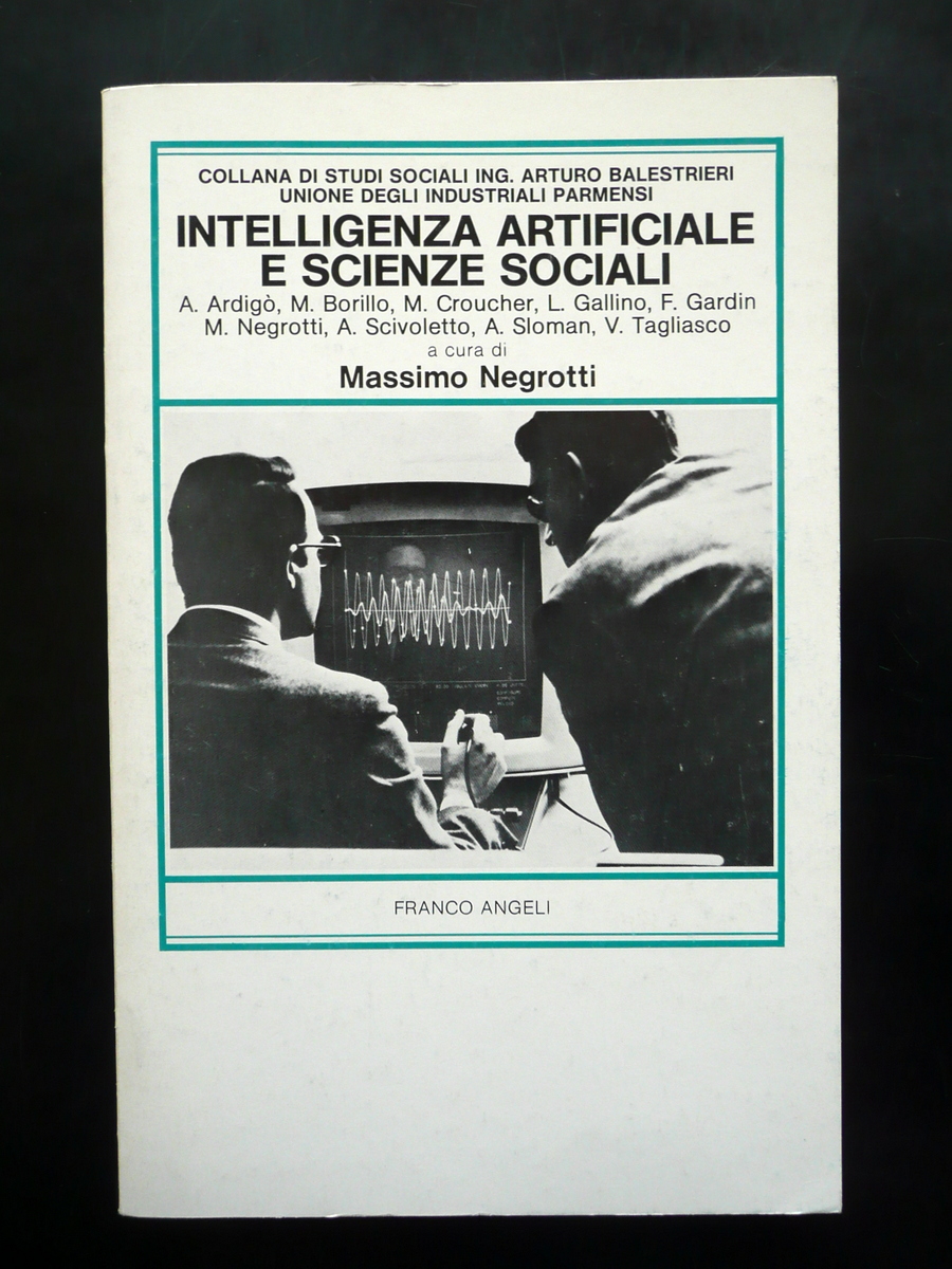 Intelligenza Artificiale e Scienze Sociali Massimo Negrotti Franco Angeli 1984