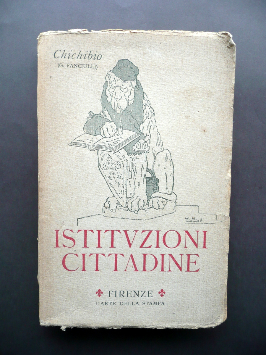 Istituzioni Cittadine Chichibio G. Fanciulli Firenze 1913 F. Scarpelli Numerato