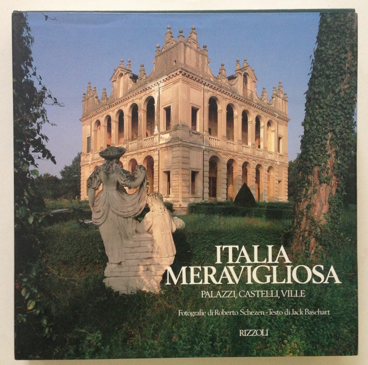 Italia Meravigliosa Palazzi Castelli Ville Fotografie R Schezen Testo J …