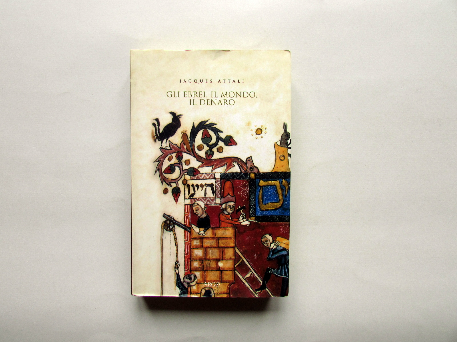 Jacques Attali Gli Ebrei Il Mondo Il Denaro Argo Lecce …