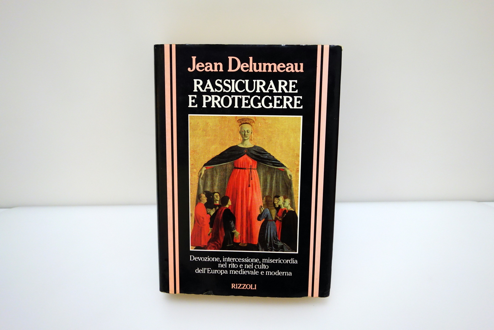Jean Delumeau Rassicurare e Proteggere Rizzoli Milano 1992