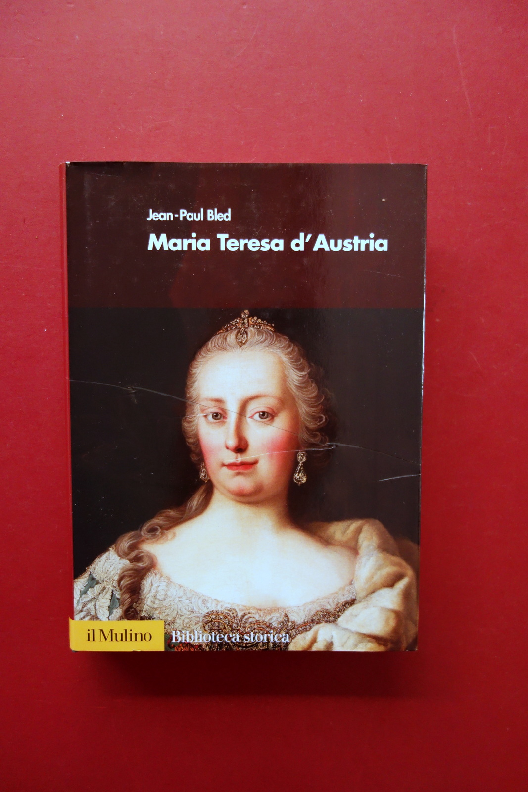 Jean Paul Bled Maria Teresa d'Austria il Mulino Bologna 2003