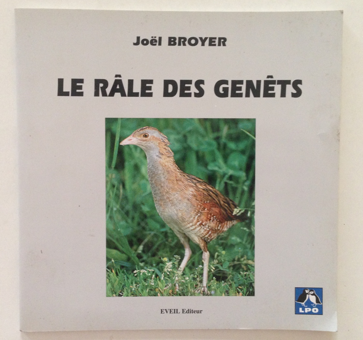 Joel Broyer Le Rale des Genets Eveil Editeur LPO France …