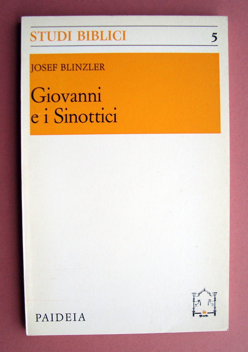 Josef Blinzer Giovanni e i Sinottici Ed Paideia Brescia 1969 …