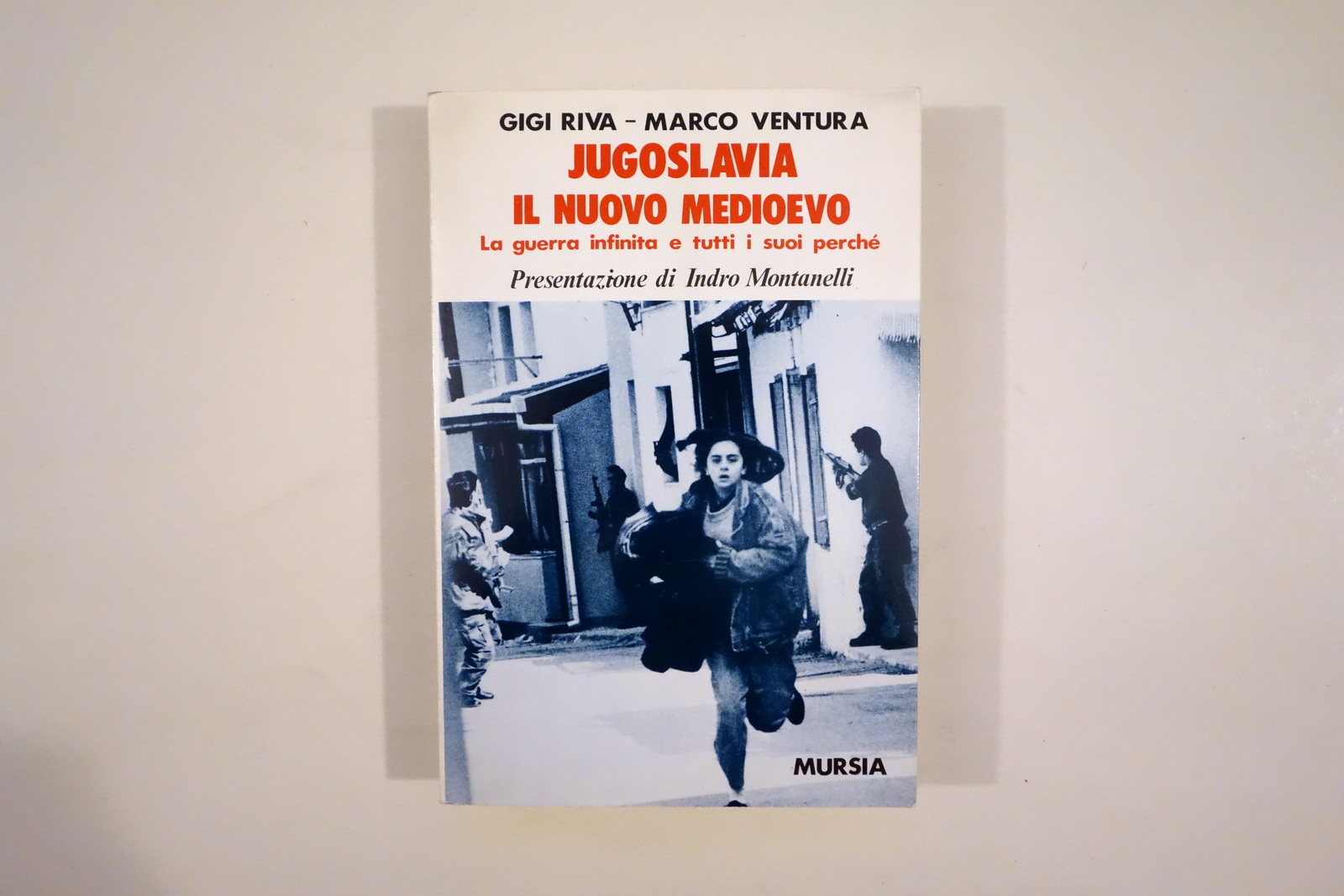 Jugoslavia il Nuovo Medioevo Gigi Riva Marco Ventura Mursia Milano …