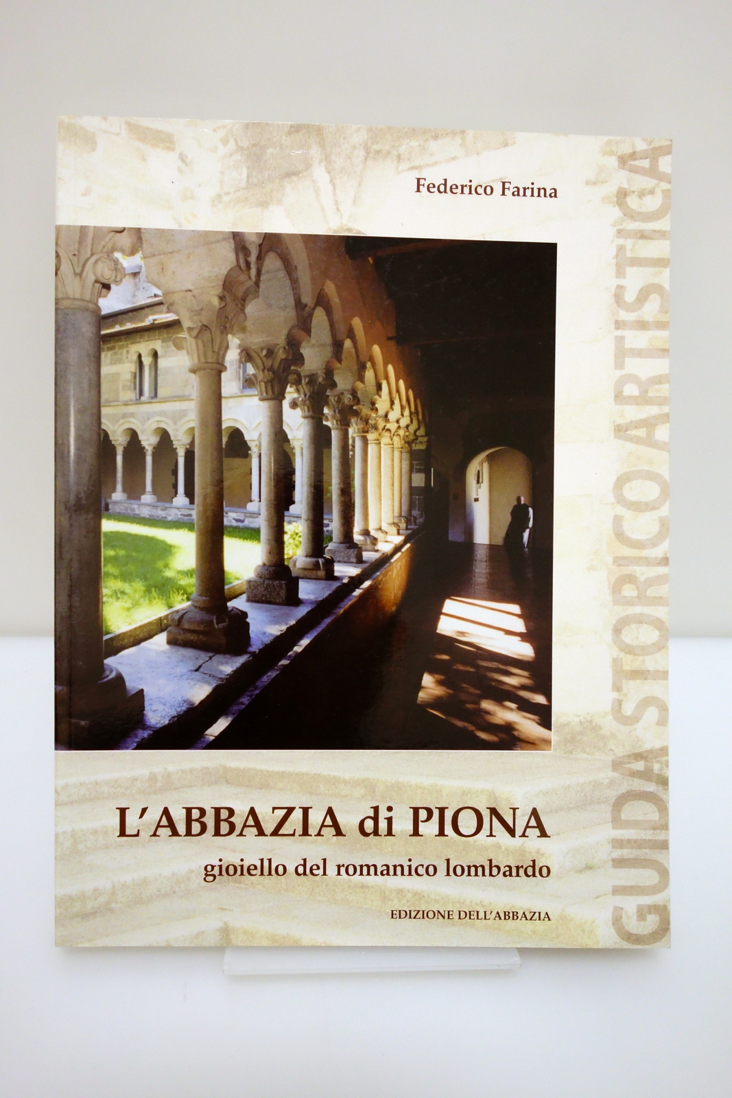 L'ABBAZIA DI PIONA GIOIELLO DEL ROMANICO LOMBARDO FARINA 2001