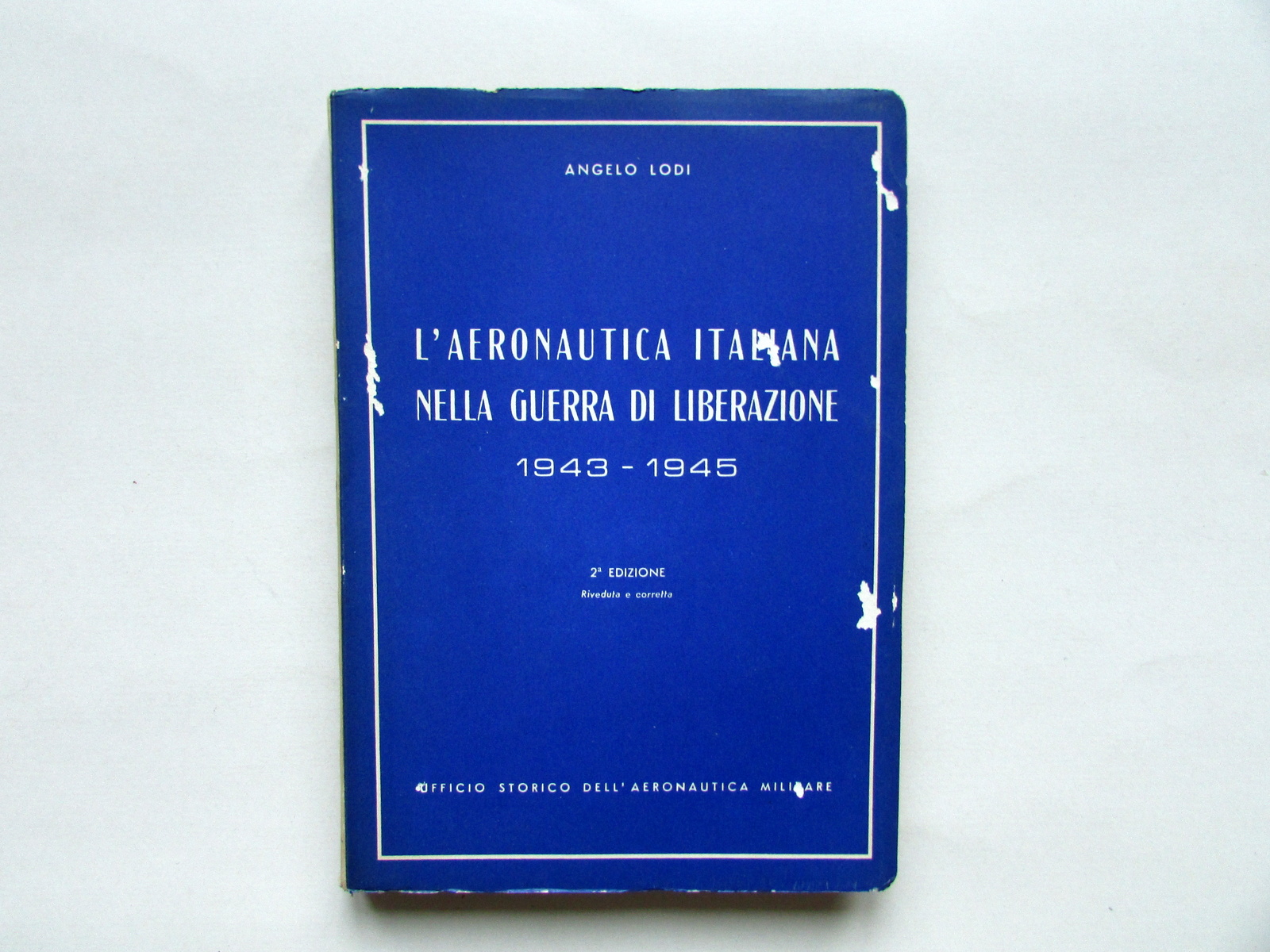 L'Aeronautica Italiana nella Guerra di Liberazione 1943-45 Angelo Lodi 2∞ …