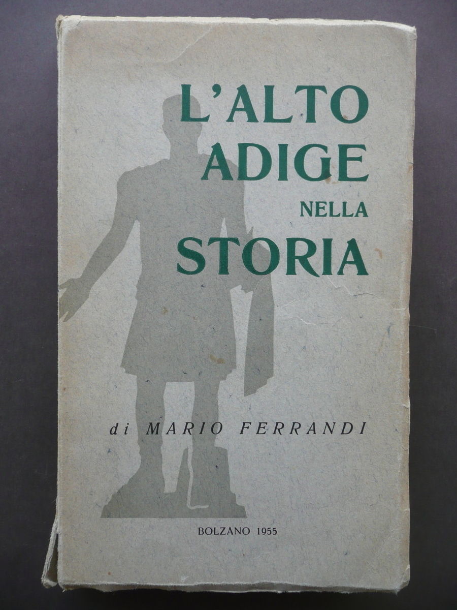 L'Alto Adige Nella Storia Mario Ferrando Brennero Bolzano 1955 Montagna …