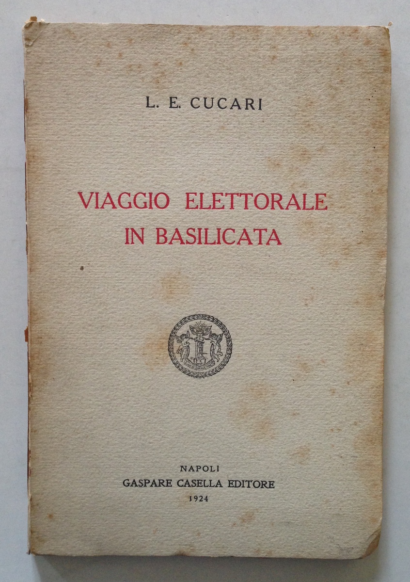 L E Cucari Viaggio Elettorale in Basilicata Casella Editore Napoli …