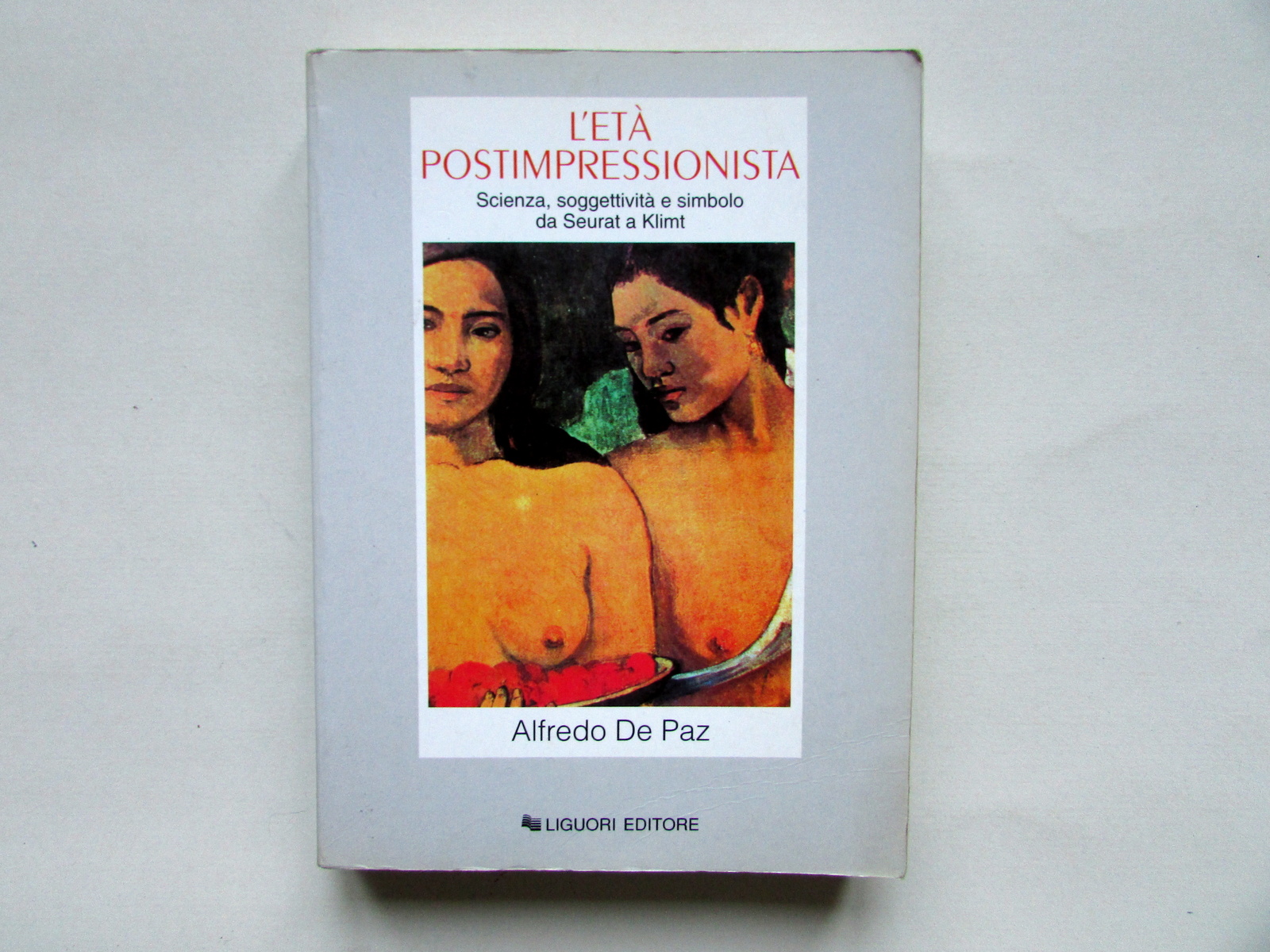 L'Et‡ Postimpressionista da Seurat a Klimt Alfredo De Paz Liguori …