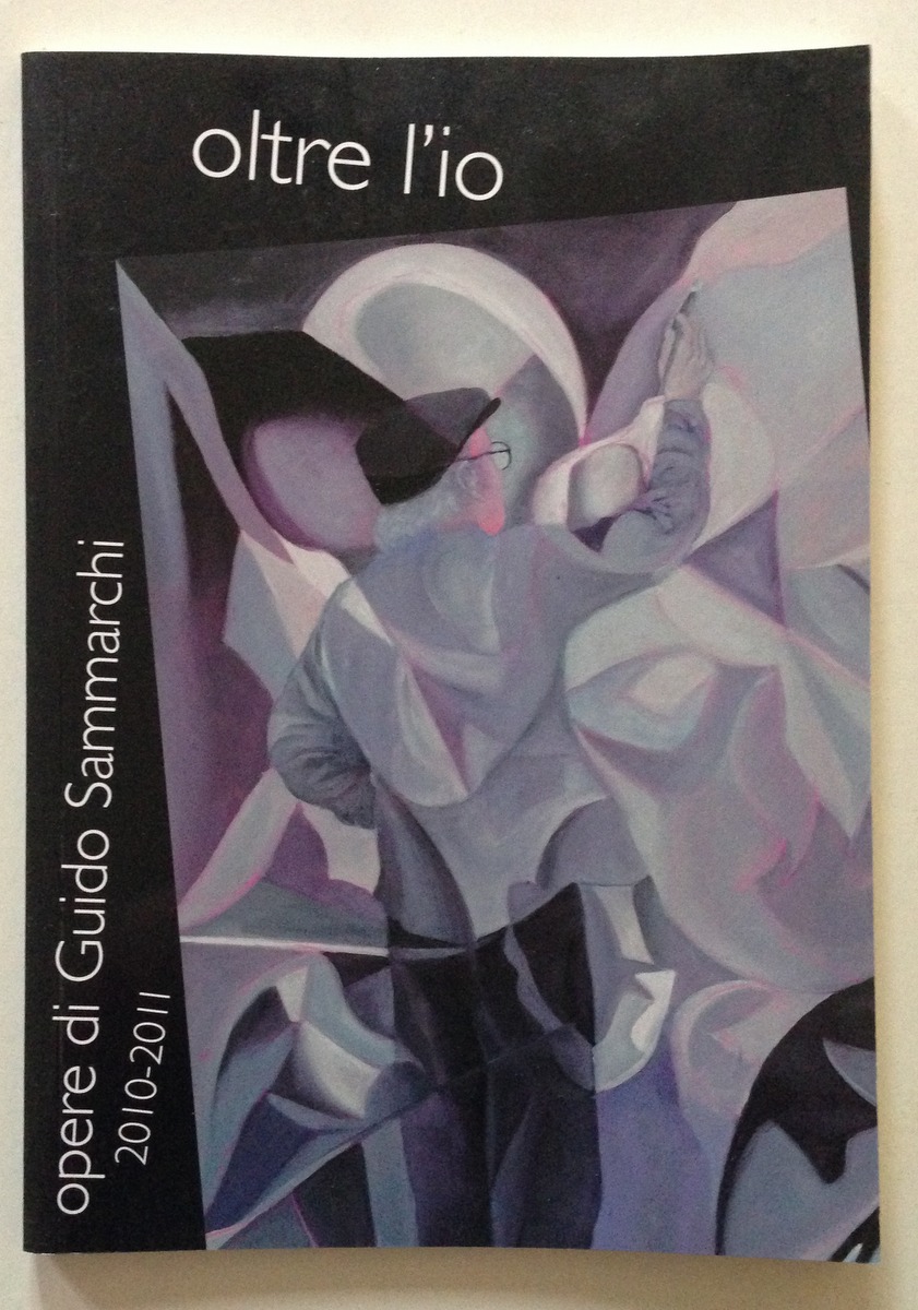 L. Miretti Catalogo Mostra Oltre l'Io Guido Sammarchi 2010 2011 …