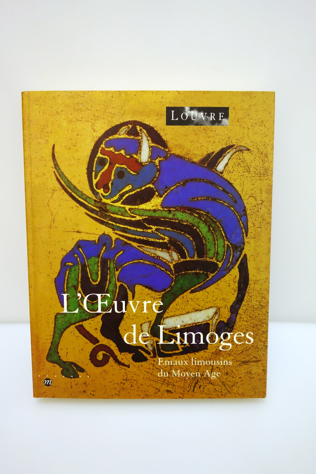 L'Oeuvre de Limoges Emaux Limousins du Moyen Age Paris New …