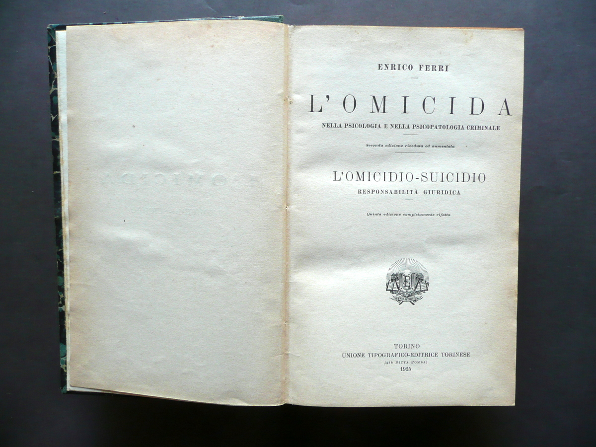L'Omicida L'Omicidio Suicidio Enrico Ferri UTET Torino 1925 Psicologia