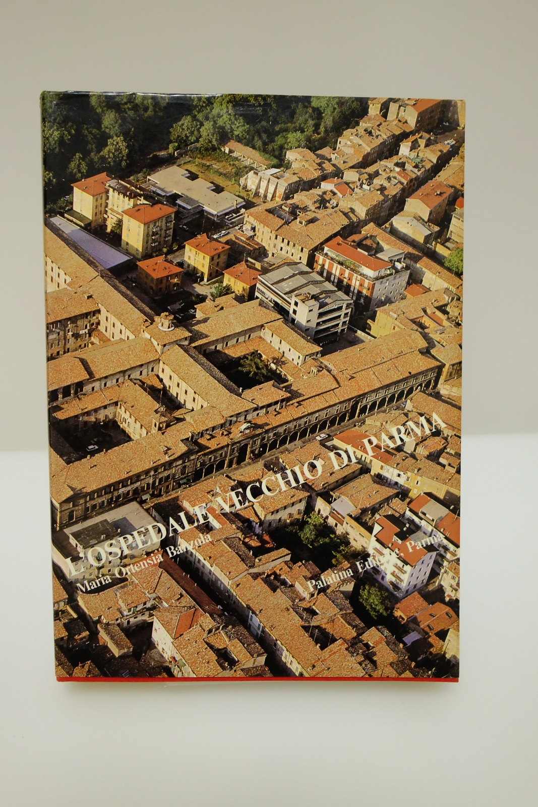 L'OSPEDALE VECCHIO DI PARMA NOTIZIE STORICHE BANZOLA PALATINA EDITRICE 1980