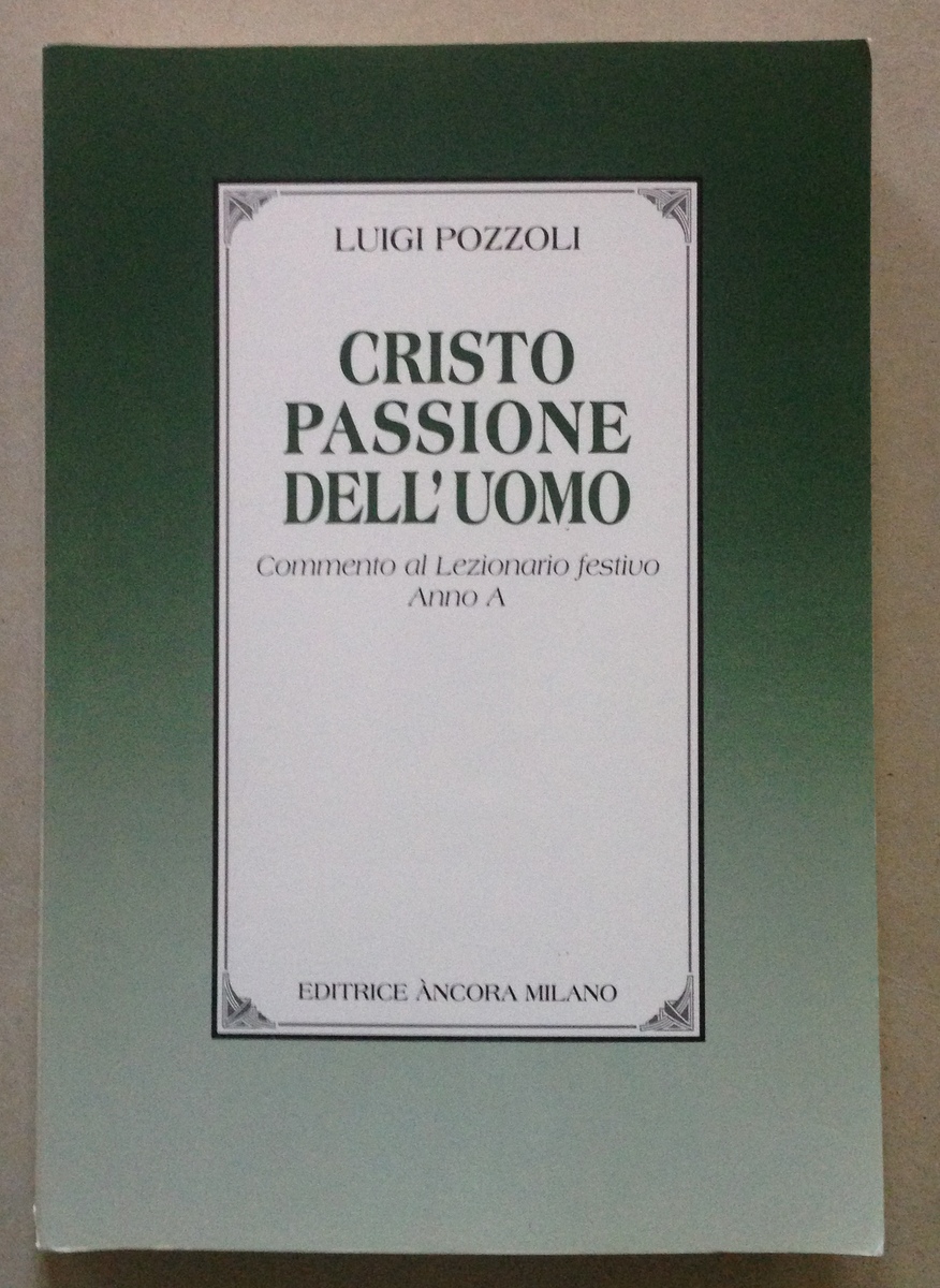 L. Pozzoli Cristo Passione Dell'Uomo Commento al Lezionario Festivo Anno …