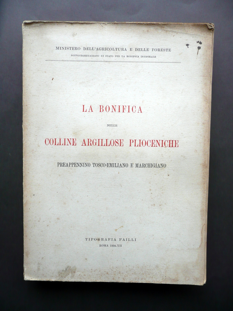 La Bonifica delle Colline Argillose Plioceniche Preappennino Tosco Emiliano 1934