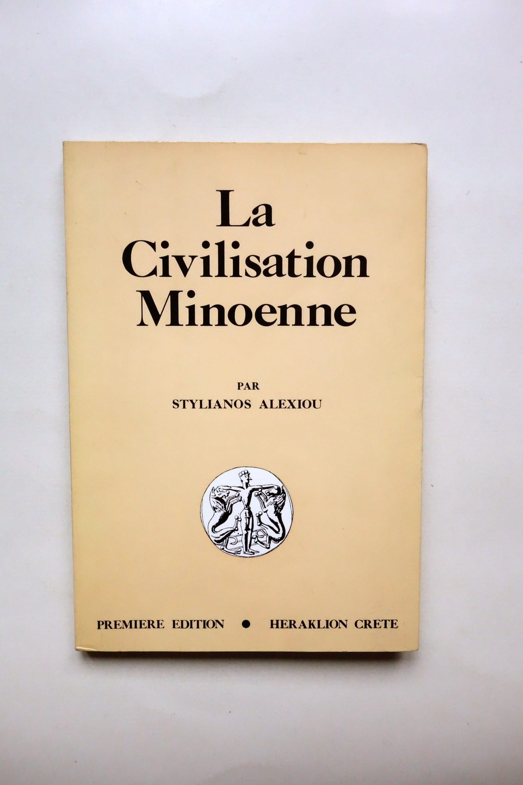 La Civilisation Minoienne Stylianos Alexiou Heraklion Creta Grecia Archeologia