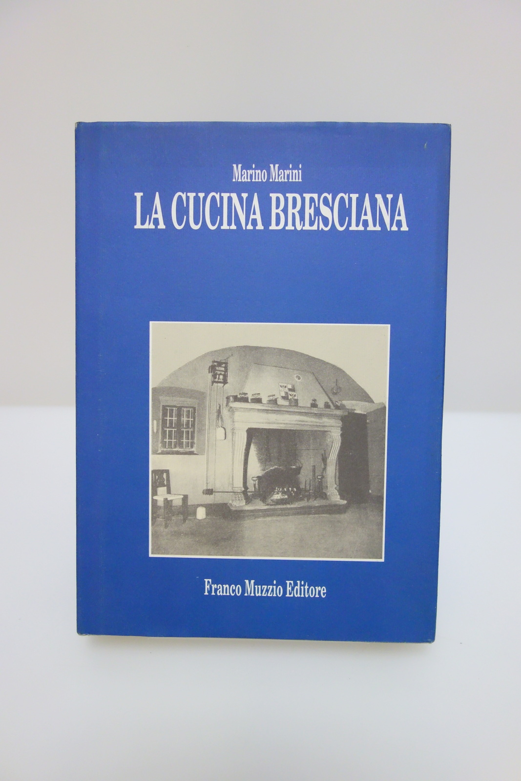 LA CUCINA BRESCIANA MARINI FRANCO MUZZIO EDITORE 1993