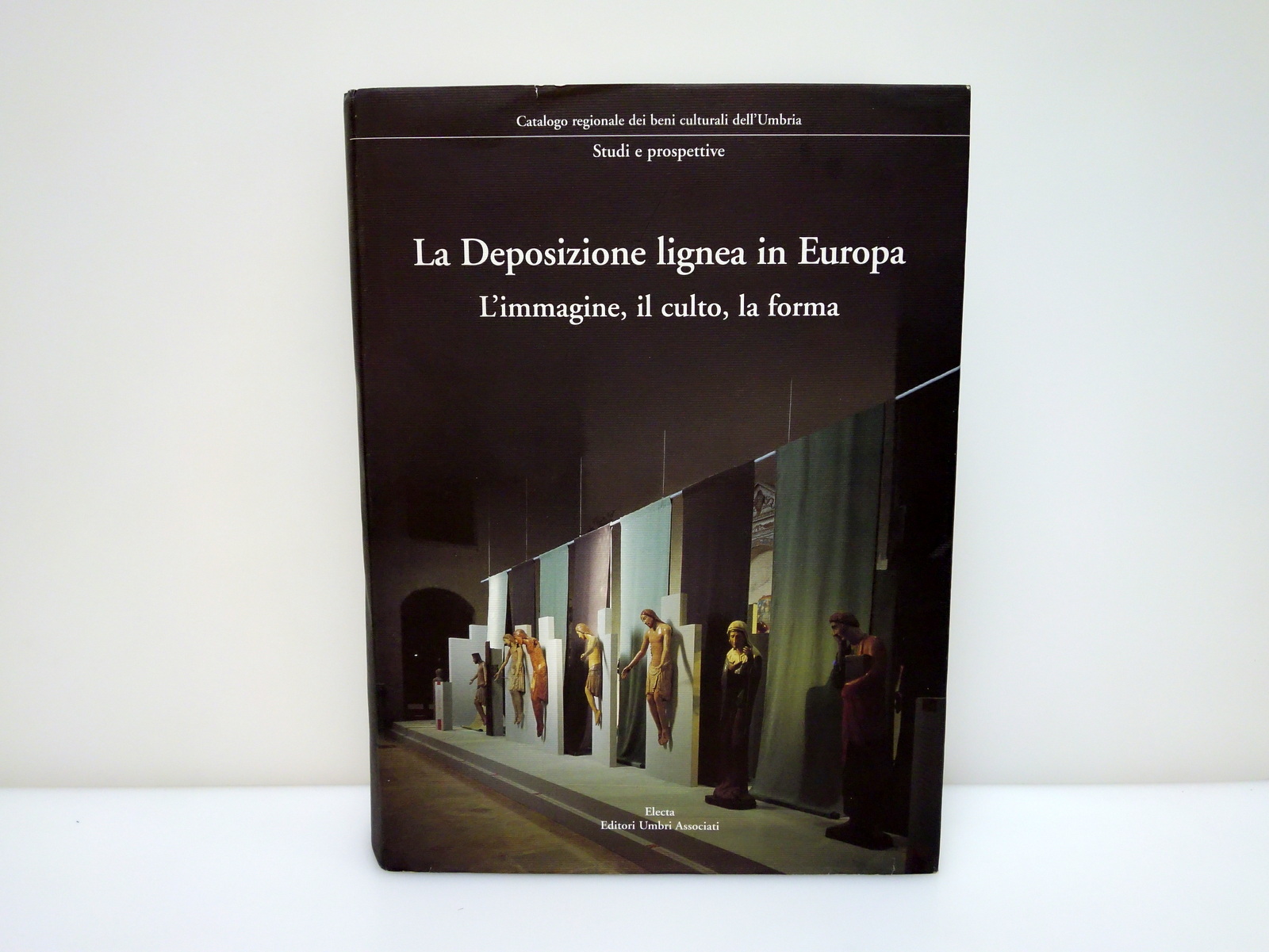 La Deposizione Lignea in Europa AA. VV. Editori Umbri Electa …