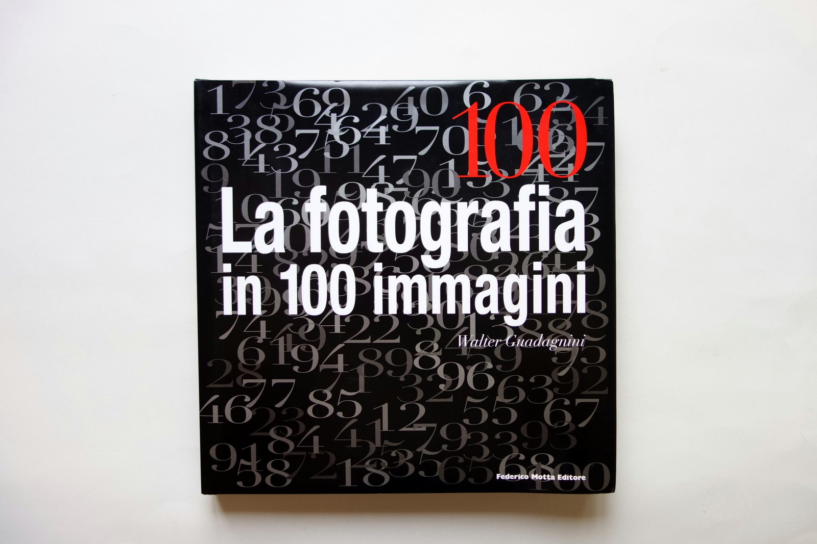 La Fotografia in 100 Immagini Walter Guadagnini Federico Motta Milano …
