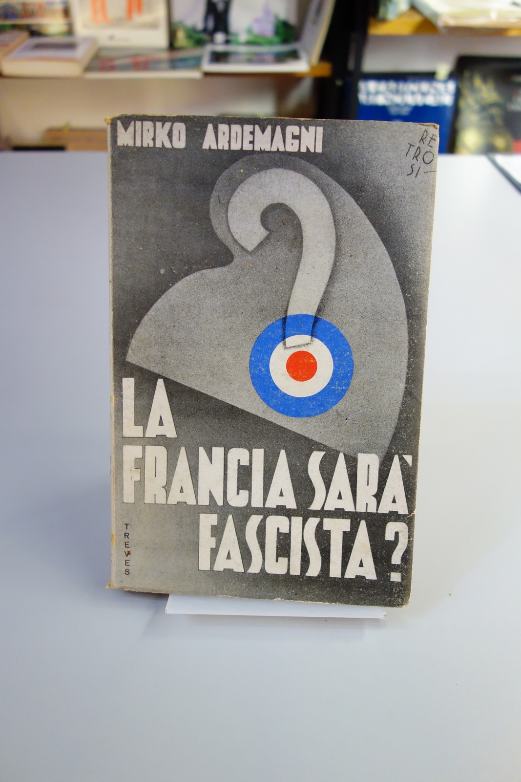 La Francia sarà fascista? Ardemagni Treves 1937 Fascismo copertina di …