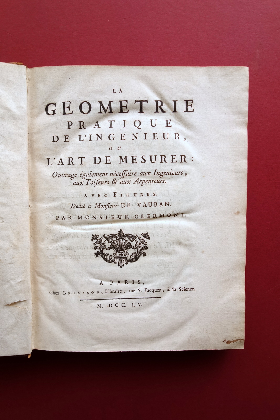La Geometrie Pratique de l'Ingenieur L'Arithmetique Militaire Clermont 1755
