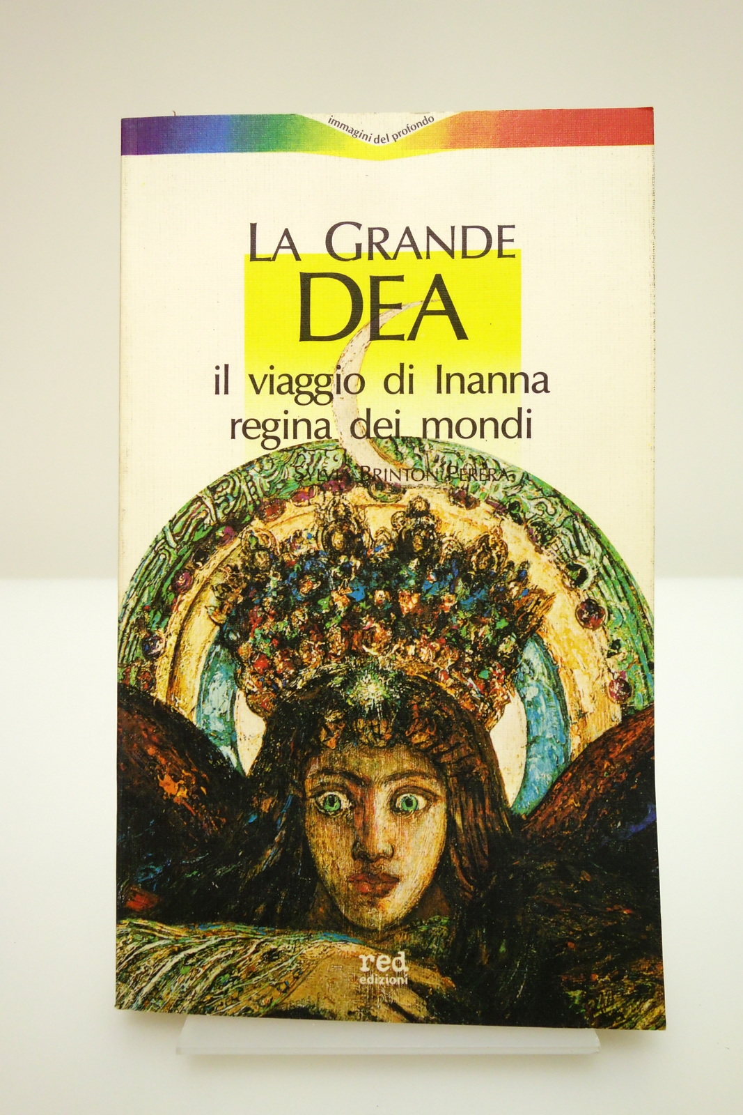 LA GRANDE DEA IL VIAGGIO DI INANNA REGINA DEI MONDI …