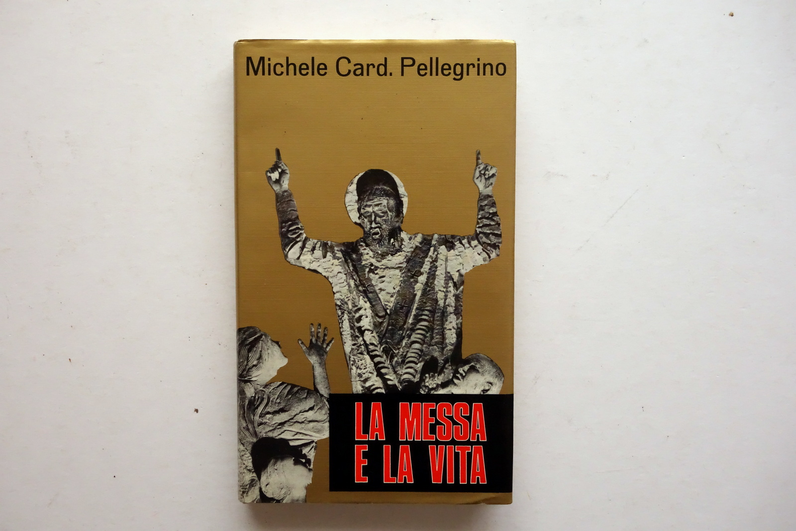 La Messa e la Vita Cardinale Michele Pellegrino Ed. Esperienze …
