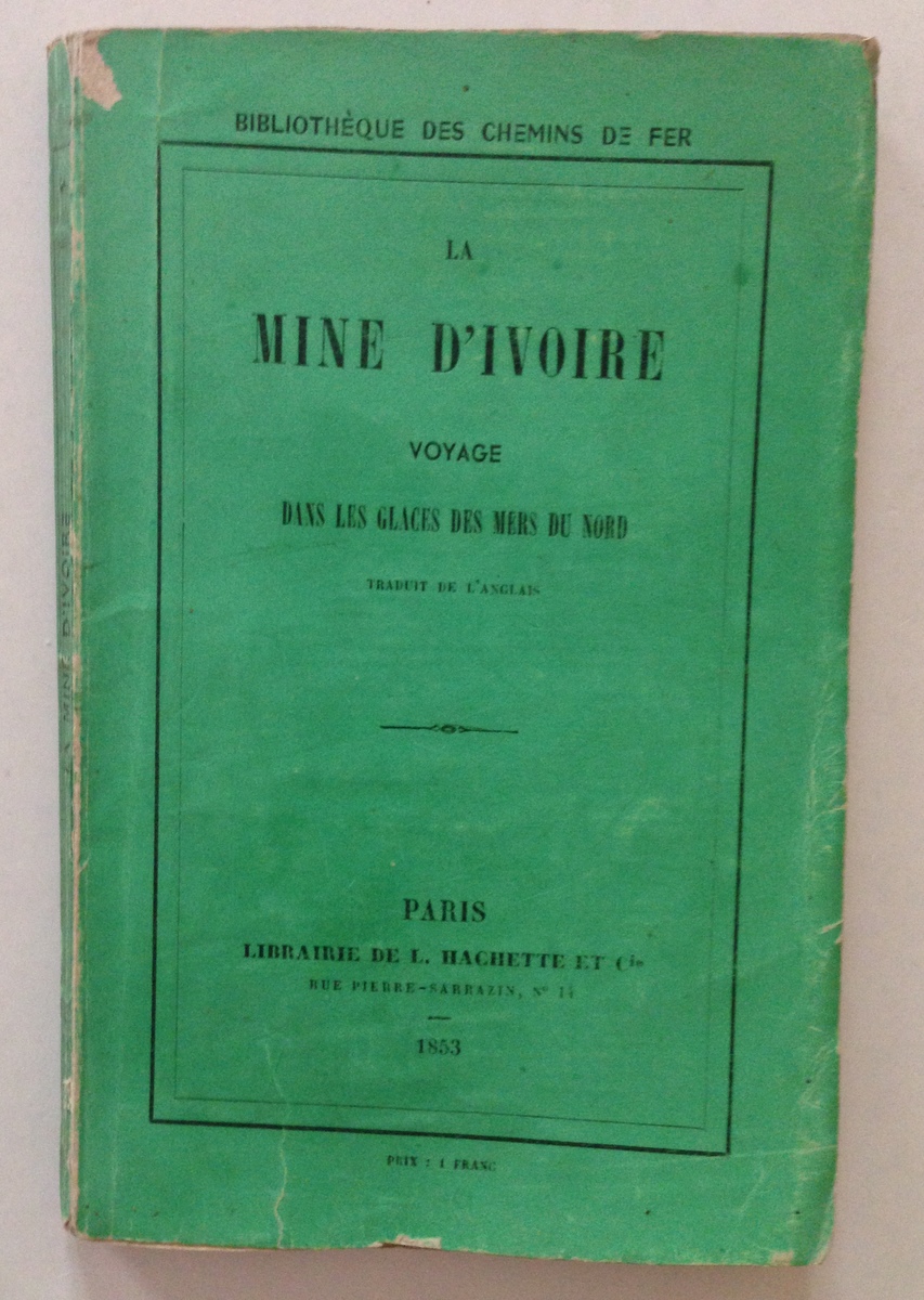 LA MINE D'IVOIRE VOYAGE DANS LES GLACES DU MERS DU …