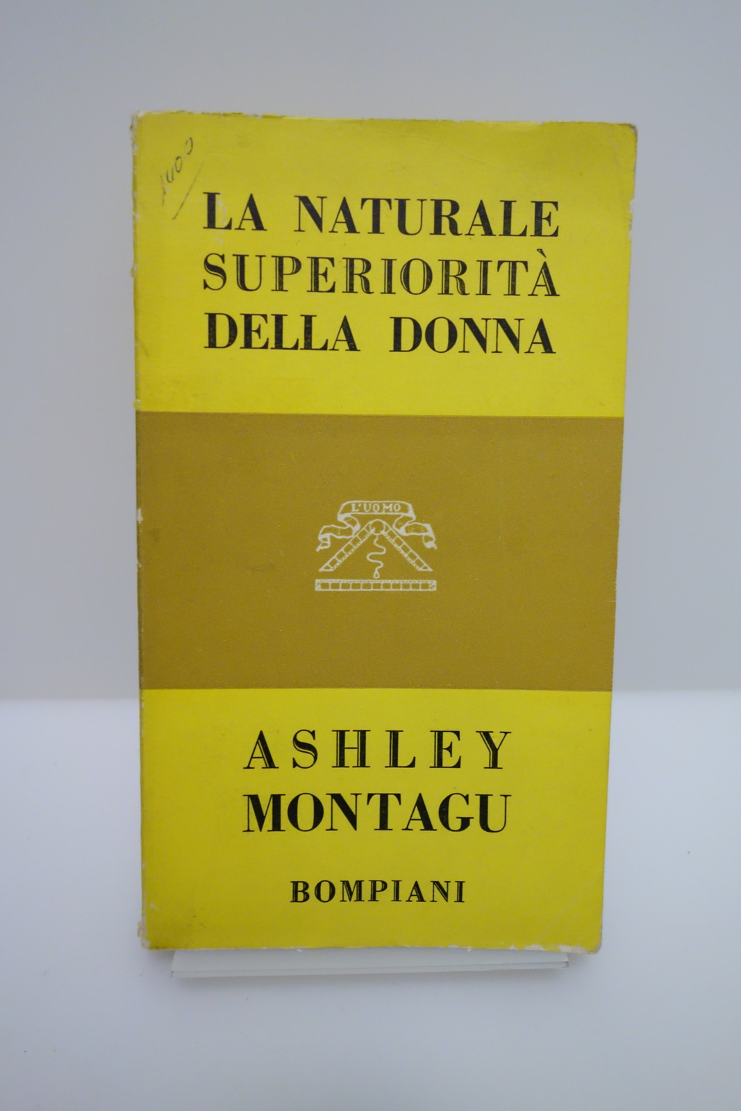 LA NATURALE SUPERIORITA' DELLA DONNA ASHLEY MONTAGU BOMPIANI 1956