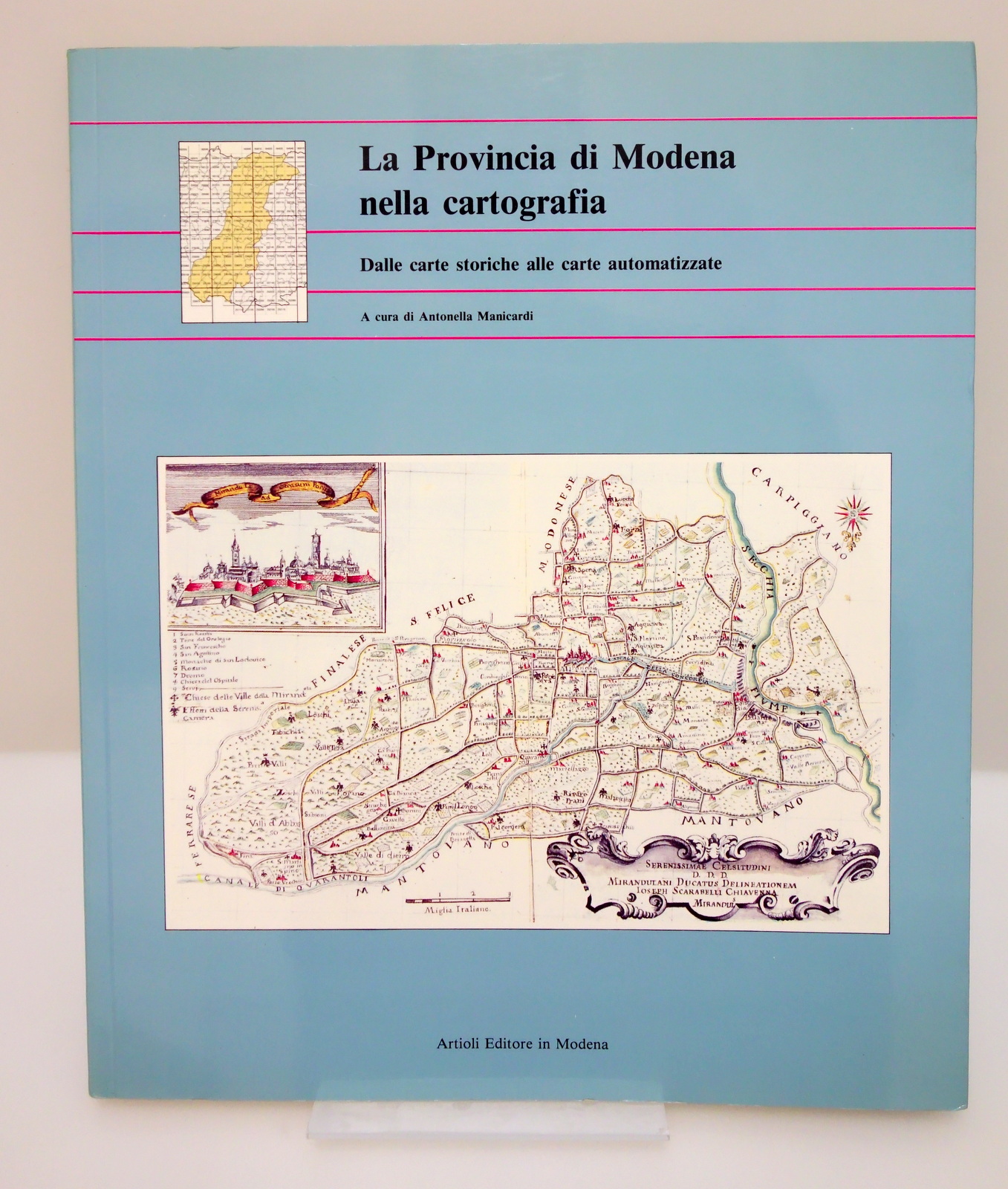 LA PROVINCIA DI MODENA NELLA CARTOGRAFIA CARTE STORICHE MANICARDI ARTIOLI …