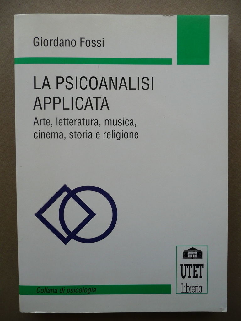 La Psicoanalisi Applicata Arte Letteratura Musica Cinema Storia Fossi UTET …