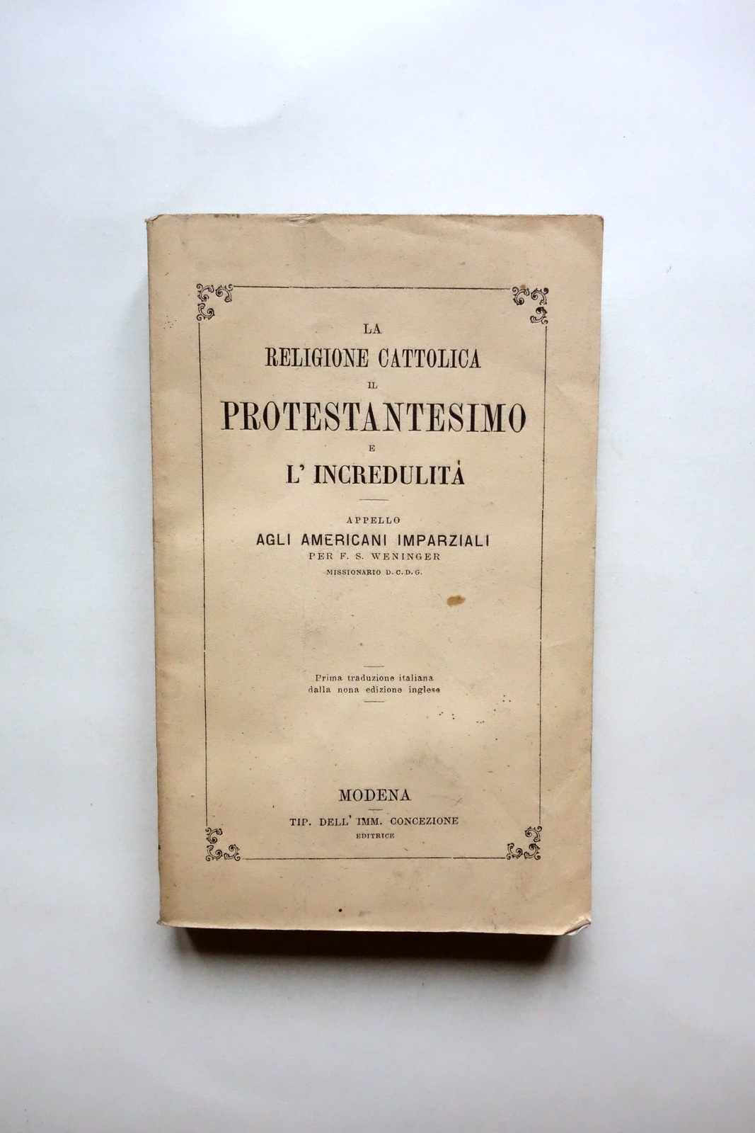 La Religione Cattolica il Protestantesimo e l'Incredulit‡ Imm. Concezione Modena