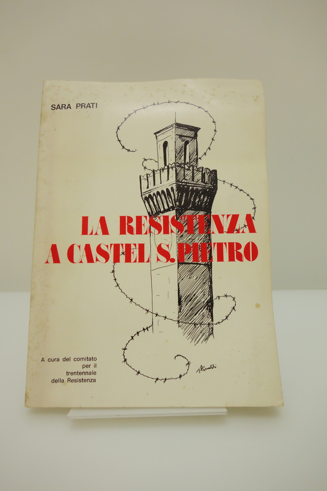 LA RESISTENZA A CASTEL SAN PIETRO TERME PRATI GALEATI IMOLA …