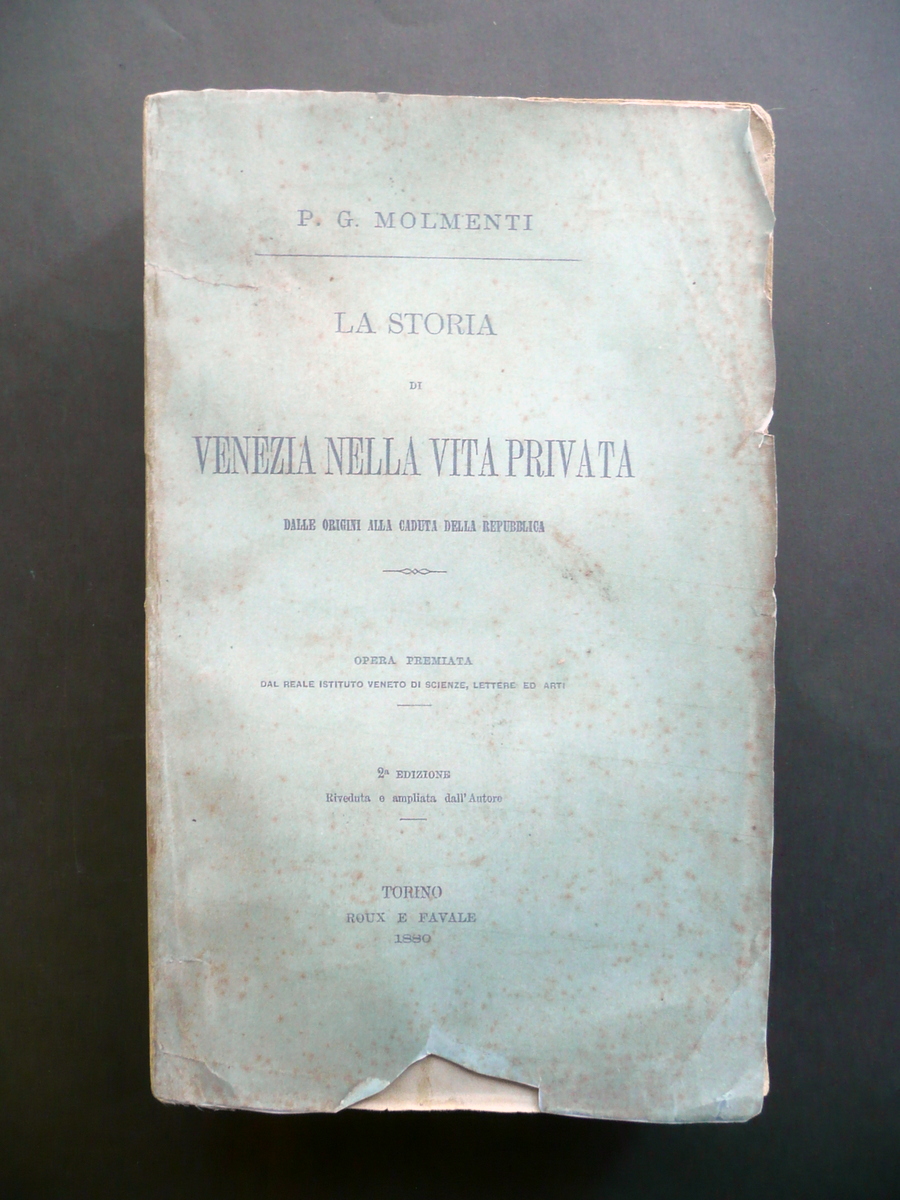 La Storia di Venezia nella Vita Privata P. G. Molmenti …